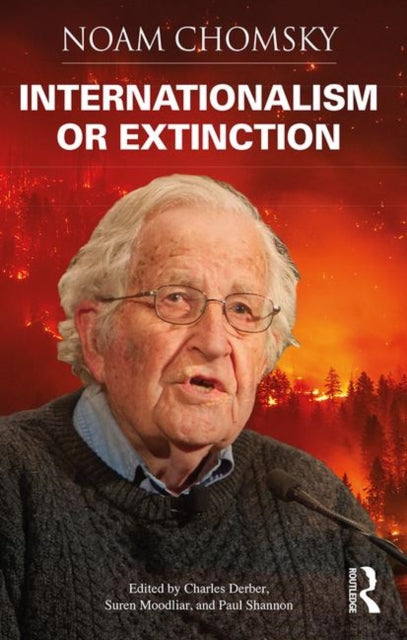 Book cover of: Internationalism or Extinction. By: Noam Chomsky