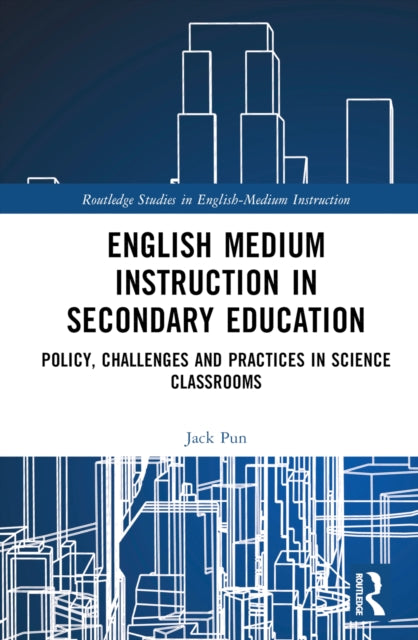 Book cover of: English Medium Instruction in Secondary Education. By: Jack Pun