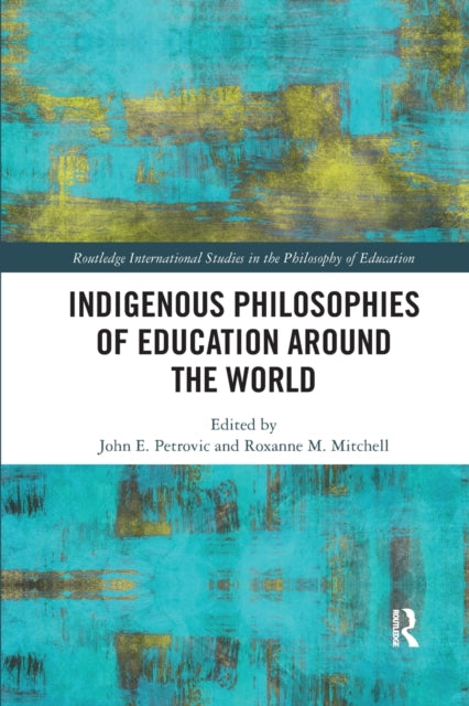 Book cover of: Indigenous Philosophies of Education Around the World