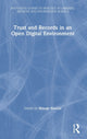 Book cover of: Trust and Records in an Open Digital Environment. By: Hrvoje Stancic