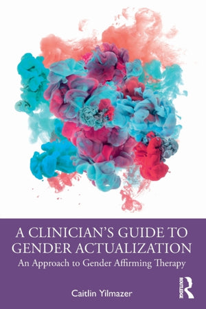 A Clinician’s Guide to Gender Actualization