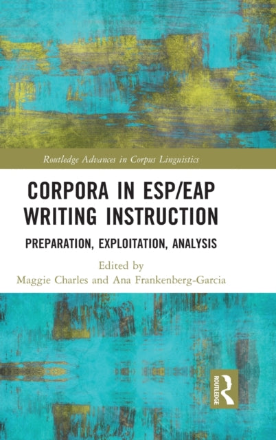 Book cover of: Corpora in ESP/EAP Writing Instruction. By: Maggie Charles