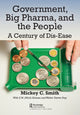 Book cover of: Government, Big Pharma, and The People. By: Mickey C. Smith