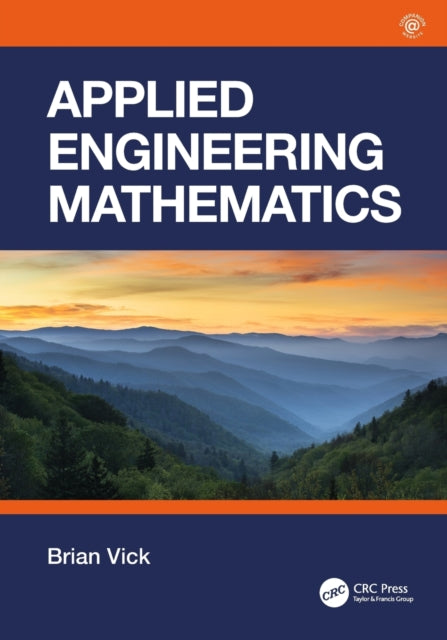 Book cover of: Applied Engineering Mathematics. By: Brian Vick