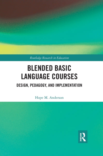 Book cover of: Blended Basic Language Courses. By: Hope M. Anderson