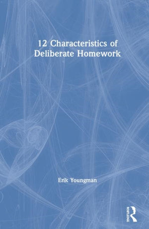 12 Characteristics of Deliberate Homework