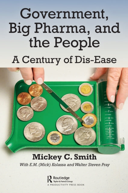 Book cover of: Government, Big Pharma, and The People. By: Mickey C. Smith