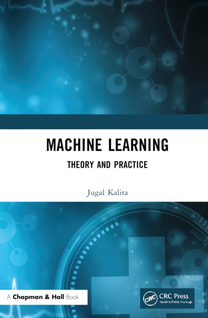 Book cover of: Machine Learning. By: Jugal Kalita