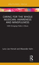 Book cover of: Caring for the Whole Musician: Awareness and Mindfulness. By: Larry Lee Hensel