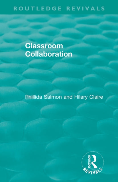 Book cover of: Classroom Collaboration. By: Phillida Salmon