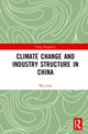 Book cover of: Climate Change and Industry Structure in China. By: Chu Wei