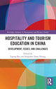 Book cover of: Hospitality and Tourism Education in China. By: Jigang Bao