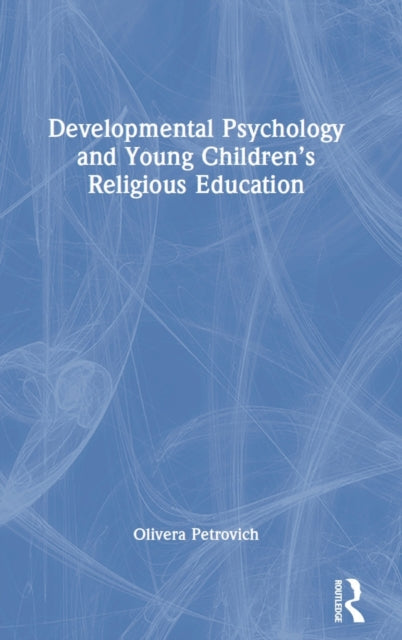 Book cover of: Developmental Psychology and Young Children’s Religious Education. By: Olivera Petrovich