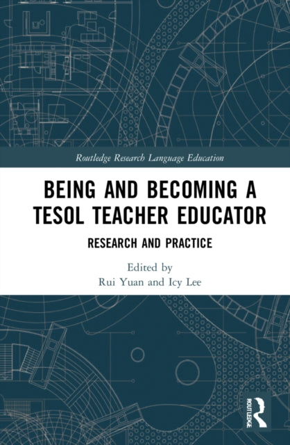 Book cover of: Becoming and Being a TESOL Teacher Educator. By: Rui Yuan