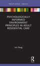 Book cover of: Psychologically Informed Environment Principles in Adult Residential Care. By: Iain Boag