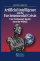 Book cover of: Artificial Intelligence and the Environmental Crisis. By: Keith Ronald Skene
