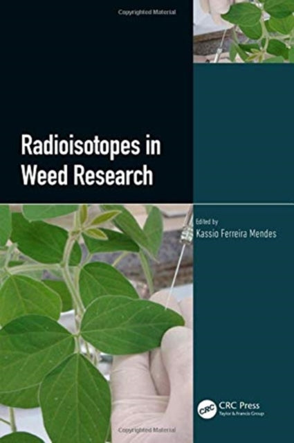 Book cover of: Radioisotopes in Weed Research. By: Kassio Ferreira Mendes