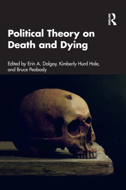 Book cover of: Political Theory on Death and Dying. By: Erin A. Dolgoy