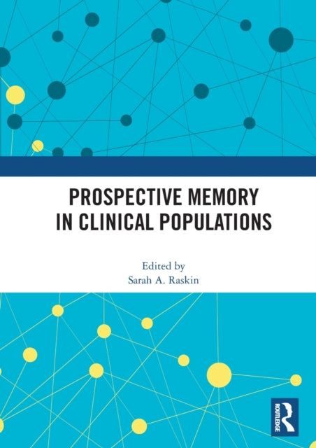 Book cover of: Prospective Memory in Clinical Populations. By: Sarah Raskin