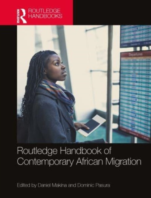 Book cover of: Routledge Handbook of Contemporary African Migration. By: Daniel Makina
