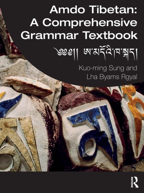 Book cover of: Amdo Tibetan: A Comprehensive Grammar Textbook. By: kuo-Ming Sung