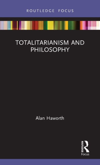 Book cover of: Totalitarianism and Philosophy. By: Alan Haworth