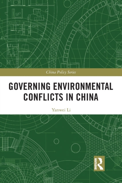 Book cover of: Governing Environmental Conflicts in China. By: Yanwei Li