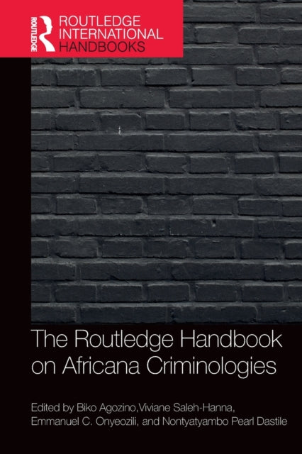 Book cover of: Routledge Handbook of Africana Criminologies. By: Biko Agozino