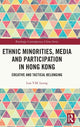 Book cover of: Ethnic Minorities, Media and Participation in Hong Kong. By: Lisa Yuk-Ming Leung