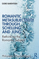 Book cover of: Romantic Metasubjectivity Through Schelling and Jung. By: Gord Barentsen