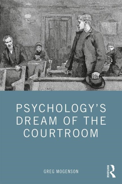 Book cover of: Psychology’s Dream of the Courtroom. By: Greg Mogenson
