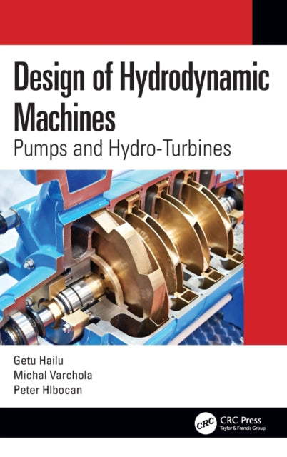 Book cover of: Design of Hydrodynamic Machines. By: Getu Hailu