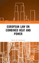 Book cover of: European Law on Combined Heat and Power. By: Maciej M. Sokoowski