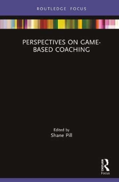 Book cover of: Perspectives on Game-Based Coaching. By: Shane Pill