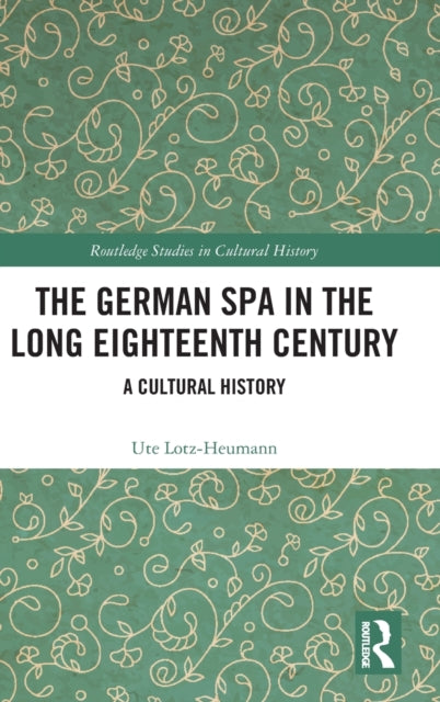 Book cover of: German Spa in the Long Eighteenth Century. By: Ute Lotz-Heumann