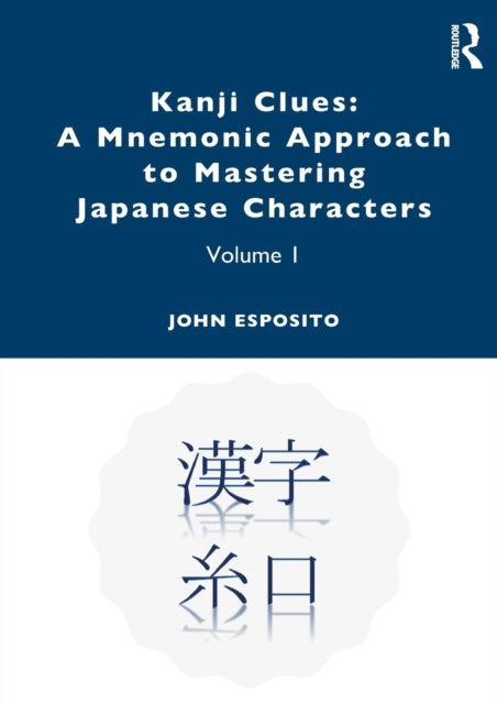 Book cover of: Kanji Clues: A Mnemonic Approach to Mastering Japanese Characters. By: John Esposito
