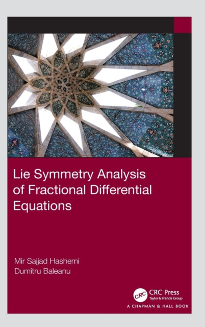 Book cover of: Lie Symmetry Analysis of Fractional Differential Equations. By: Mir Sajjad Hashemi