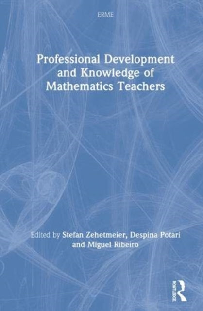 Book cover of: Professional Development and Knowledge of Mathematics Teachers. By: Stefan Zehetmeier