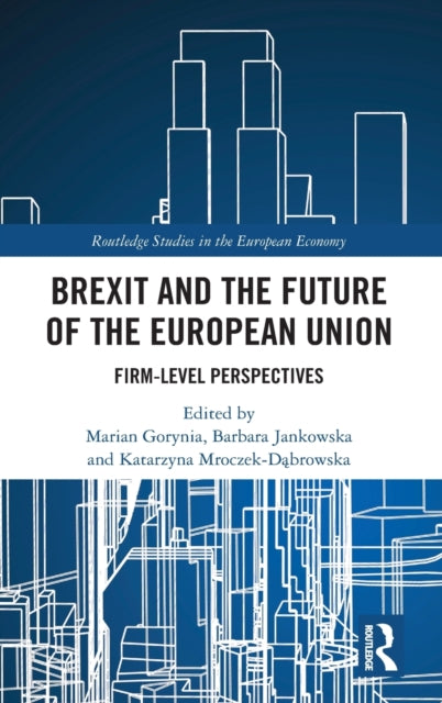 Book cover of: Brexit and the Future of the European Union. By: Marian Gorynia