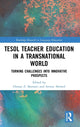 Book cover of: TESOL Teacher Education in a Transnational World. By: Osman Z. Barnawi