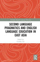 Book cover of: Second Language Pragmatics and English Language Education in East Asia. By: Cynthia Lee