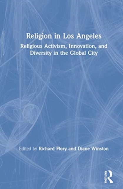 Book cover of: Religion in Los Angeles. By: Richard W. Flory