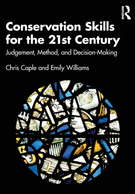 Book cover of: Conservation Skills for the 21st Century. By: Chris Caple