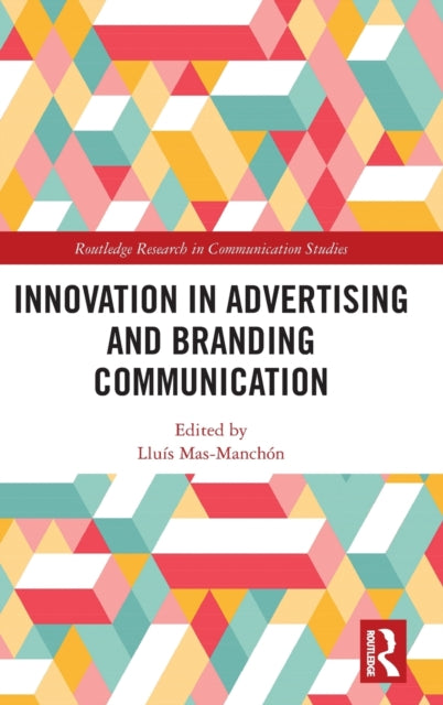 Book cover of: Innovation in Advertising and Branding Communication. By: Lluís Mas Manchón