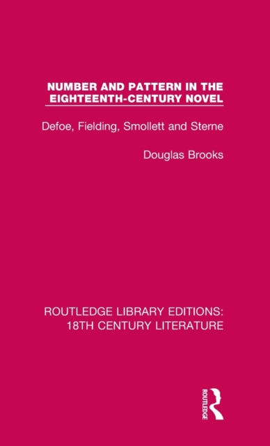 Book cover of: Number and Pattern in the Eighteenth-Century Novel. By: Douglas Brooks