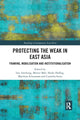 Book cover of: Protecting the Weak in East Asia. By: Iwo Amelung