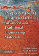 Book cover of: Environmental Degradation of Advanced and Traditional Engineering Materials