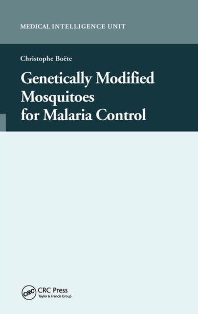 Book cover of: Genetically Modified Mosquitoes for Malaria Control