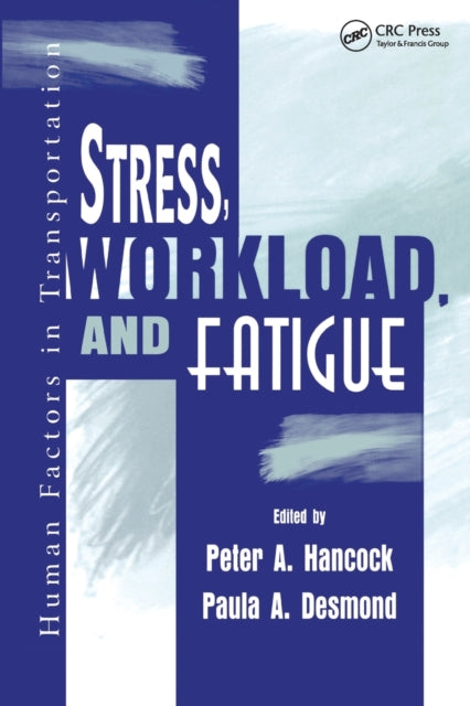 Book cover of: Stress, Workload, and Fatigue. By: Peter A. Hancock
