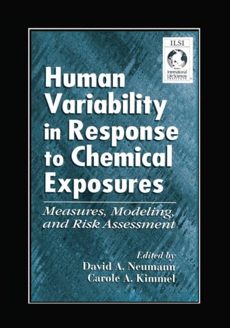 Book cover of: Human Variability in Response to Chemical Exposures Measures, Modeling, and Risk Assessment